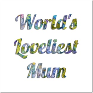 World's Loveliest Mum Posters and Art